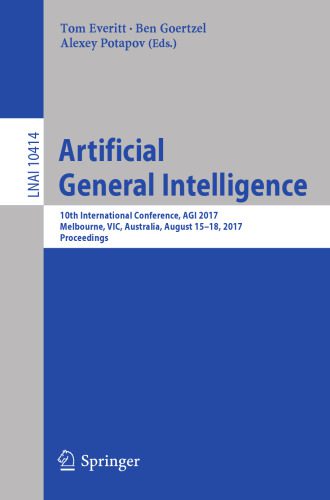 خرید و دانلود نسخه کامل کتاب Artificial General Intelligence: 10th International Conference  AGI 2017  Melbourne  VIC  A