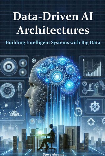 خرید و دانلود نسخه کامل کتاب Data-Driven AI Architectures: Building Intelligent Systems with Big Data فایل مجازی و دانلو