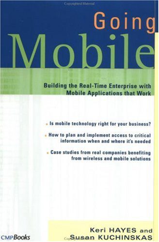 خرید و دانلود نسخه کامل کتاب Going Mobile: Building the Real-Time Enterprise with Mobile Applications that Work فایل مجا