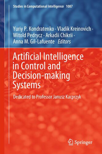 خرید و دانلود نسخه کامل کتاب Artificial Intelligence in Control and Decision-making Systems: Dedicated to Professor Janu
