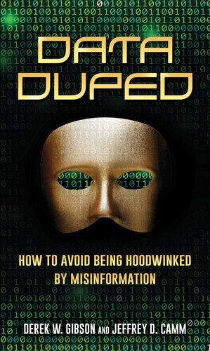 خرید و دانلود نسخه کامل کتاب Data Duped: How to Avoid Being Hoodwinked by Misinformation فایل مجازی و دانلودی