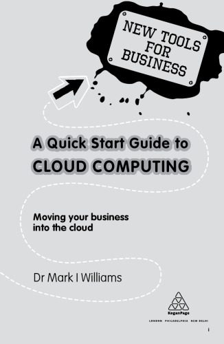 خرید و دانلود نسخه کامل کتاب A Quick Start Guide to Cloud Computing: Moving Your Business Into the Cloud فایل مجازی و دا