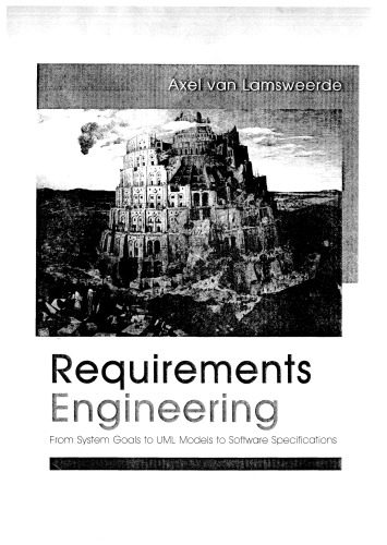 خرید و دانلود نسخه کامل کتاب Requirements Engineering: From System Goals to UML Models to Software Specifications فایل م