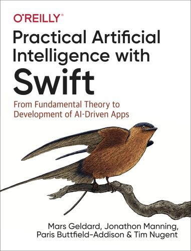 خرید و دانلود نسخه کامل کتاب Practical Artificial Intelligence with Swift: From Fundamental Theory to Development of AI-