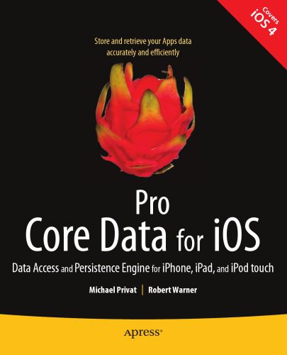 خرید و دانلود نسخه کامل کتاب Pro Core Data for iOS: Data Access and Persistence Engine for iPhone  iPad  and iPod touch