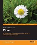 خرید و دانلود نسخه کامل کتاب Building Websites with Plone: An In-depth and Comprehensive Guide to the Plone Content Mana
