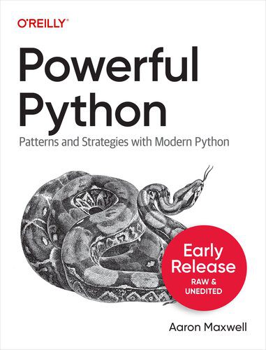 خرید و دانلود نسخه کامل کتاب Powerful Python: Patterns and Strategies with Modern Python (Early Release) فایل مجازی و دا