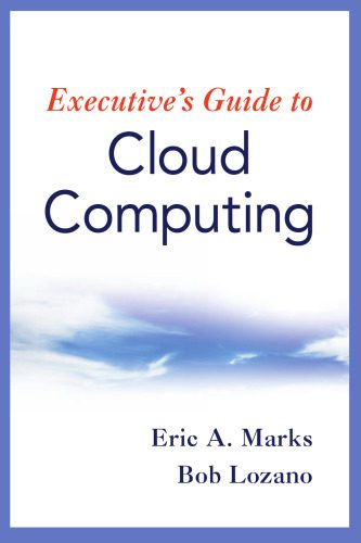 خرید و دانلود نسخه کامل کتاب Executives Guide to Cloud Computing (Практическое руководство по облачным вычислениям) فایل
