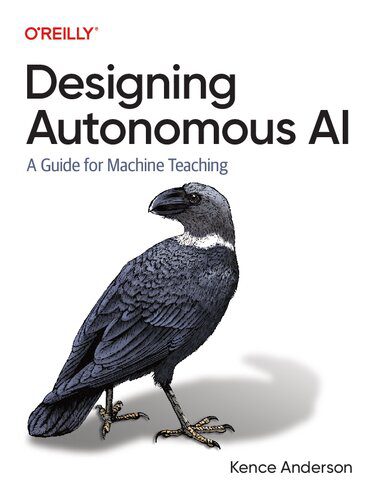 خرید و دانلود نسخه کامل کتاب Designing Autonomous AI: A Guide for Machine Teaching فایل مجازی و دانلودی