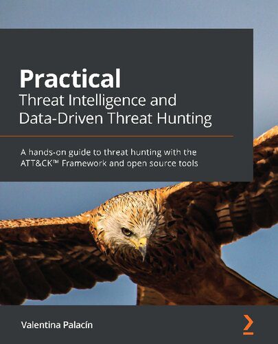 خرید و دانلود نسخه کامل کتاب Practical Threat Intelligence and Data-Driven Threat Hunting: A hands-on guide to threat hu