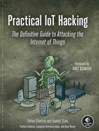 خرید و دانلود نسخه کامل کتاب Practical IoT Hacking: The Definitive Guide to Attacking the Internet of Things فایل مجازی