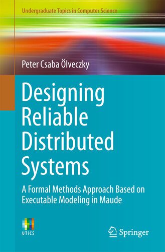 خرید و دانلود نسخه کامل کتاب Designing Reliable Distributed Systems: A Formal Methods Approach Based on Executable Model