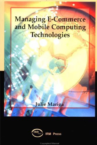 خرید و دانلود نسخه کامل کتاب Managing E-Commerce and Mobile Computing Technologies فایل مجازی و دانلودی