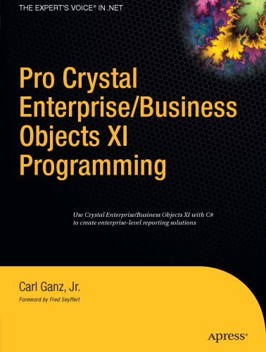 خرید و دانلود نسخه کامل کتاب Pro Crystal Enterprise / BusinessObjects XI Programming (v. 11) فایل مجازی و دانلودی