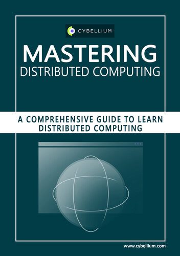 خرید و دانلود نسخه کامل کتاب Mastering Distributed Computing: A Comprehensive Guide to Learn Distributed Computing فایل