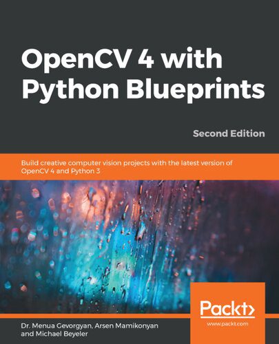 خرید و دانلود نسخه کامل کتاب OpenCV 4 with Python Blueprints: Become proficient in computer vision by designing advanced
