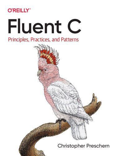 خرید و دانلود نسخه کامل کتاب Fluent C: Principles  Practices  and Patterns فایل مجازی و دانلودی