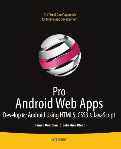 خرید و دانلود نسخه کامل کتاب Pro Android Web Apps: Develop for Android Using HTML5  CSS3 & JavaScript فایل مجازی و دانلو