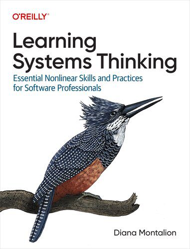 خرید و دانلود نسخه کامل کتاب Learning Systems Thinking: Essential Nonlinear Skills and Practices for Software Profession