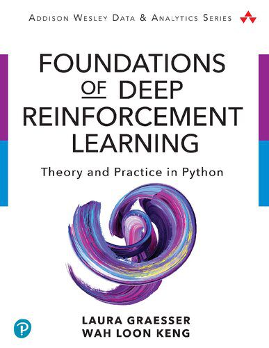 خرید و دانلود نسخه کامل کتاب Foundations of Deep Reinforcement Learning: Theory and Practice in Python فایل مجازی و دانل