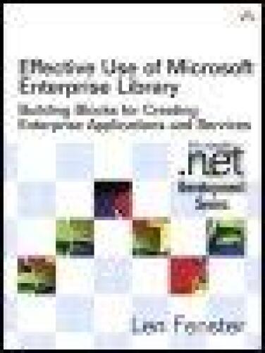 خرید و دانلود نسخه کامل کتاب Effective Use of Microsoft Enterprise Library: Building Blocks for Creating Enterprise Appl