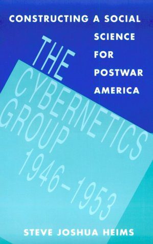 خرید و دانلود نسخه کامل کتاب Constructing a Social Science for Postwar America: The Cybernetics Group  1946-1953 فایل مج