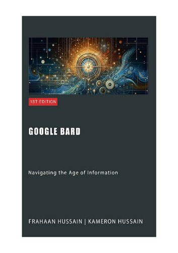 خرید و دانلود نسخه کامل کتاب Google Bard: Navigating the Age of Information فایل مجازی و دانلودی