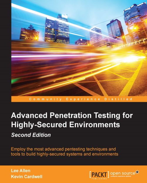 خرید و دانلود نسخه کامل کتاب Advanced Penetration Testing for Highly-Secured Environments فایل مجازی و دانلودی