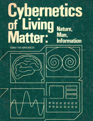 خرید و دانلود نسخه کامل کتاب Cybernetics of Living Matter: Nature  Man  Information فایل مجازی و دانلودی