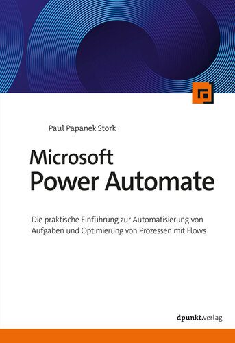 خرید و دانلود نسخه کامل کتاب Microsoft Power Automate : Die praktische Einführung zur Automatisierung von Aufgaben und O