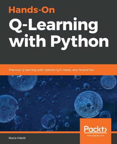 خرید و دانلود نسخه کامل کتاب Hands-On Q-Learning with Python: Practical Q-learning with OpenAI Gym  Keras  and TensorFlo