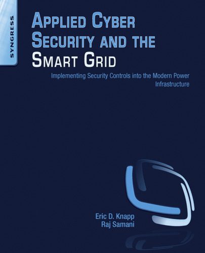 خرید و دانلود نسخه کامل کتاب Applied Cyber Security and the Smart Grid: Implementing Security Controls into the Modern P