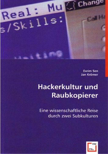 خرید و دانلود نسخه کامل کتاب Hackerkultur und Raubkopierer: Eine wissenschaftliche Reise durch zwei Subkulturen فایل مجا