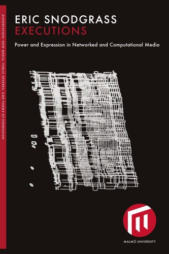 خرید و دانلود نسخه کامل کتاب Executions: Power and Expression in Networked and Computational Media فایل مجازی و دانلودی