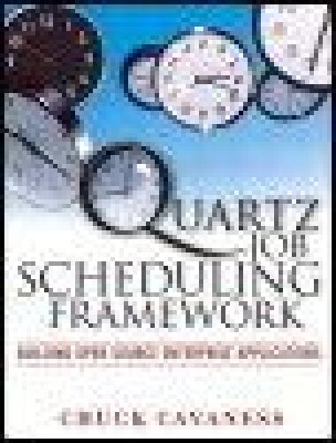 خرید و دانلود نسخه کامل کتاب Quartz Job Scheduling Framework: Building Open Source Enterprise Applications فایل مجازی و