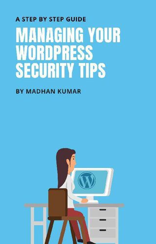 خرید و دانلود نسخه کامل کتاب MANAGING YOUR WORDPRESS SECURITY TIPS: A STEP BY STEP GUIDE فایل مجازی و دانلودی