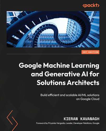 خرید و دانلود نسخه کامل کتاب Google Machine Learning and Generative AI for Solutions Architects فایل مجازی و دانلودی