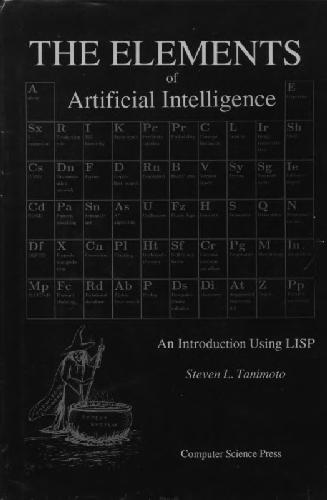 خرید و دانلود نسخه کامل کتاب Elements of artificial intelligence: an introduction using LISP فایل مجازی و دانلودی