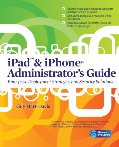 خرید و دانلود نسخه کامل کتاب IPad & iPhone administrator s guide : [enterprise deployment strategies and security soluti
