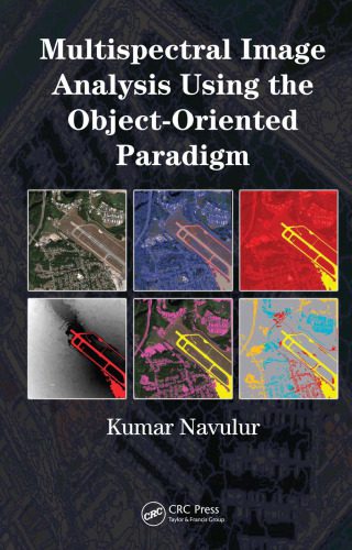 خرید و دانلود نسخه کامل کتاب Multispectral image analysis using the object-oriented paradigm فایل مجازی و دانلودی