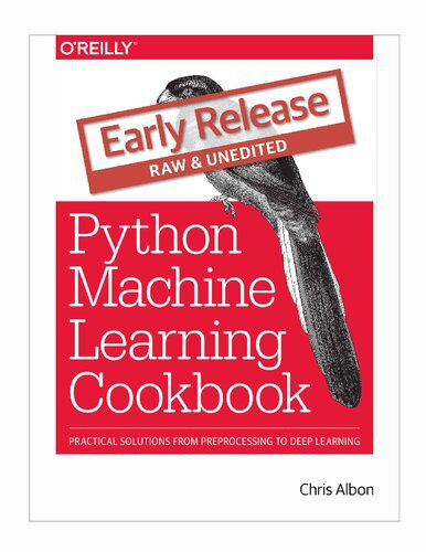 خرید و دانلود نسخه کامل کتاب Python Machine Learning Cookbook: Practical Solutions from Preprocessing to Deep Learning (