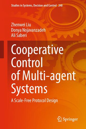 خرید و دانلود نسخه کامل کتاب Cooperative Control of Multi-agent Systems: A Scale-Free Protocol Design فایل مجازی و دانلو
