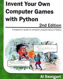 خرید و دانلود نسخه کامل کتاب Invent Your Own Computer Games with Python: A Beginner s Guide to Computer Programming in P