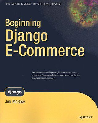 خرید و دانلود نسخه کامل کتاب Beginning Django E-Commerce (Python) فایل مجازی و دانلودی