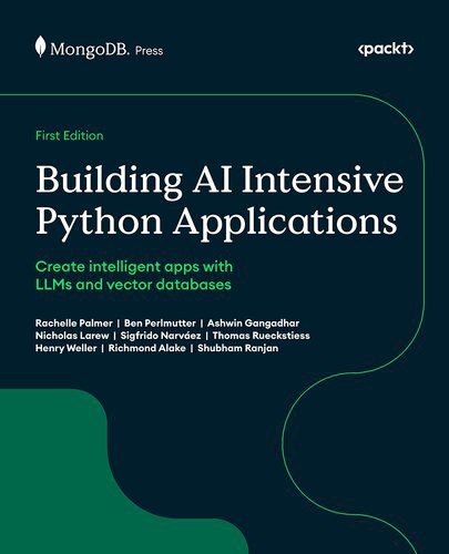 خرید و دانلود نسخه کامل کتاب Building AI-Intensive Python Applications: Create intelligent apps with LLMs and vector dat