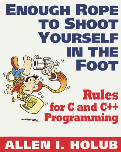 خرید و دانلود نسخه کامل کتاب Enough Rope to Shoot Yourself in the Foot: Rules for C and C++ Programming (Unix/C) فایل مج