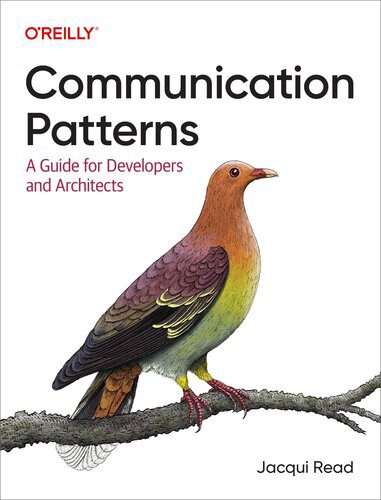 خرید و دانلود نسخه کامل کتاب Communication Patterns: A Guide for Developers and Architects فایل مجازی و دانلودی
