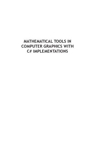 خرید و دانلود نسخه کامل کتاب Mathematical Tools In Computer Graphics With C# Implementations فایل مجازی و دانلودی