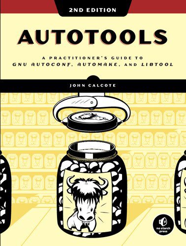 خرید و دانلود نسخه کامل کتاب Autotools: A Practitioner s Guide to GNU Autoconf  Automake  and Libtool فایل مجازی و دانلو