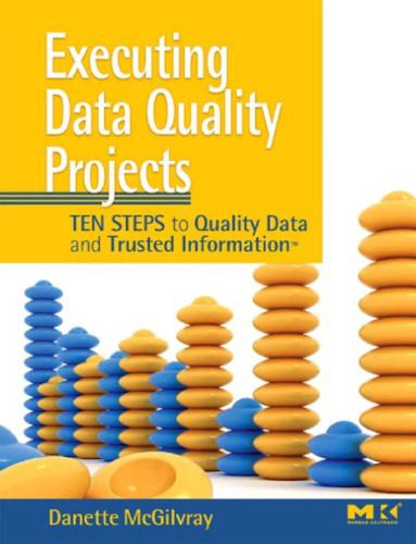 خرید و دانلود نسخه کامل کتاب Executing Data Quality Projects: Ten Steps to Quality Data and Trusted Information (TM) فای
